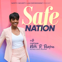 Safe Nation Podcast – Law enforcement and security podcast hosted by retired state trooper Nikki R. Renfroe, discussing crime prevention and public safety.