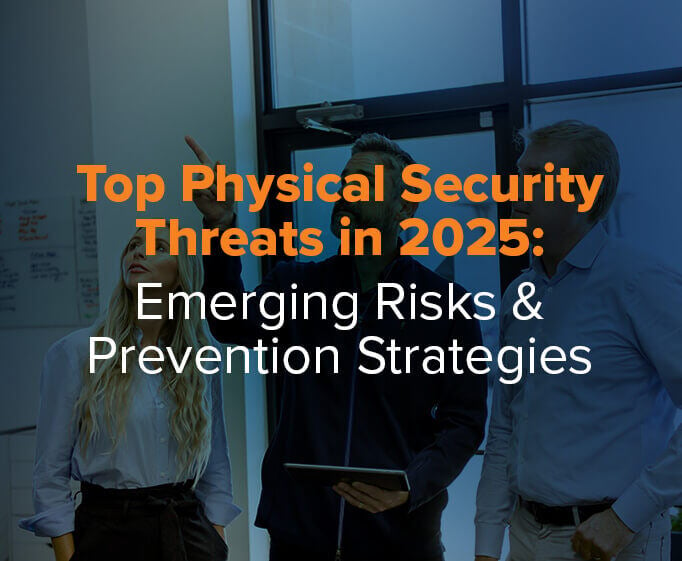 Top Physical Security Threats in 2025