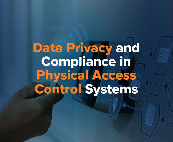 Data Privacy and Compliance in Physical Access Control Systems